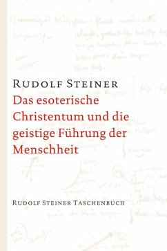 Das esoterische Christentum und die geistige Führung der Menschheit von Rudolf Steiner Verlag